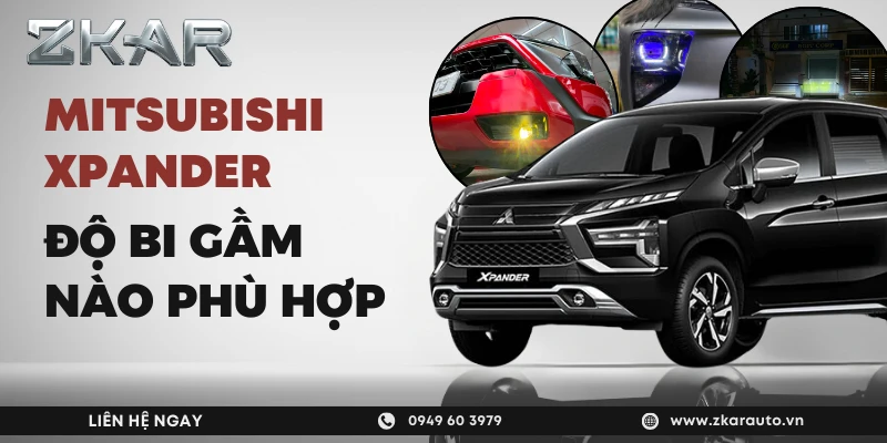 Mitsubishi Xpander Nên Chọn Bi Gầm Nào Phù Hợp Nhất?