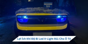 Lợi Ích Khi Độ Bi Led X-Light 911 Cho Ô Tô